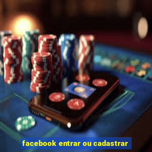 facebook entrar ou cadastrar